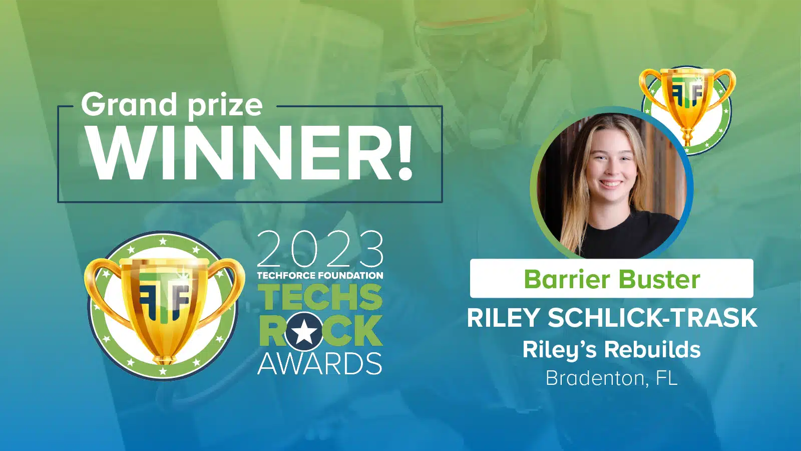 Congratulations to 2023 Techs Rock Awards Grand Prize Winner Riley Schlick-Trask!