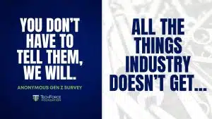 Graphic that reads "You Don't Have to Tell Them, We Will. Techs Talk Gen Z Survey. All the Things Industry Doesn't Get..."
